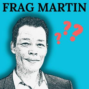 Höre Frag Martin – Der Podcast zur Lösung (fast) aller Probleme in der App.