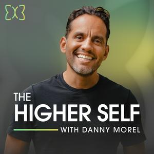 Höre The Higher Self with Danny Morel in der App.