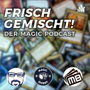 Höre Frisch gemischt! Der deutsche Magic Podcast in der App.