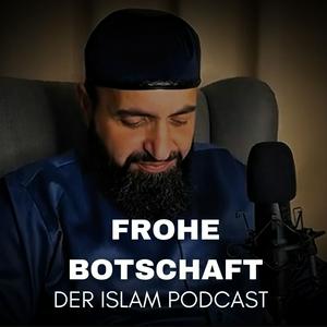 Höre Frohe Botschaft - Der Islam Podcast in der App.