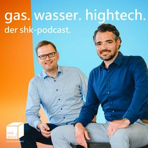 Höre gas. wasser. hightech. der shk-podcast. in der App.