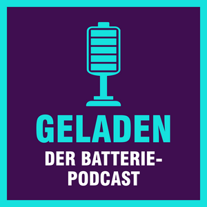 Höre Geladen - der Batteriepodcast in der App.