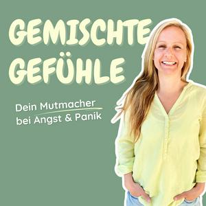 Höre Gemischte Gefühle - Dein Mutmacher bei Angst & Panik in der App.