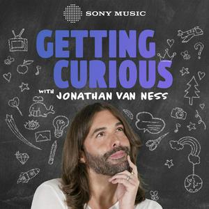 Höre Getting Curious with Jonathan Van Ness in der App.