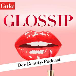 Höre GLOSSIP - Der Gala Beauty-Podcast in der App.