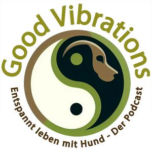 Höre Good Vibrations. Entspannt leben mit Hunden. Der Podcast. in der App.