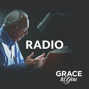 Höre Grace to You: Radio Podcast in der App.