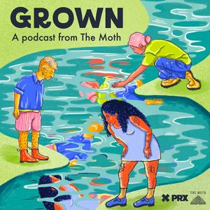 Höre Grown, a podcast from The Moth in der App.