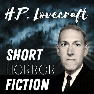 Höre H.P. Lovecraft Short Horror Stories in der App.