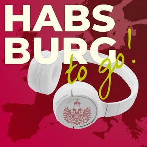 Höre Habsburg to go! in der App.