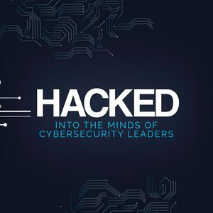 Höre HACKED: Into the minds of Cybersecurity leaders in der App.