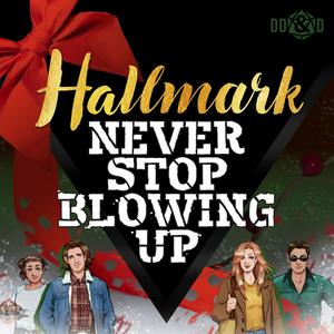 Höre Hallmark Never Stop Blowing Up in der App.