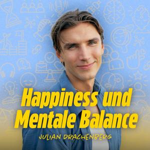 Höre Happiness und Mentale Balance - Dein Podcast für ein glücklicheres Leben in der App.