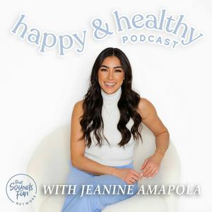 Höre Happy & Healthy with Jeanine Amapola in der App.