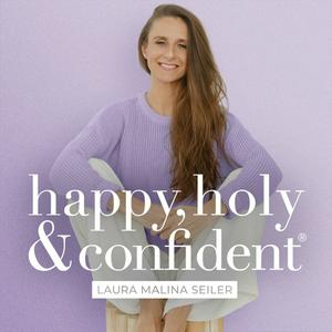 Höre happy, holy & confident® Dein Podcast fürs Herz und den Verstand in der App.