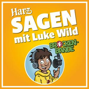 Höre Harz-Sagen mit Luke Wild in der App.