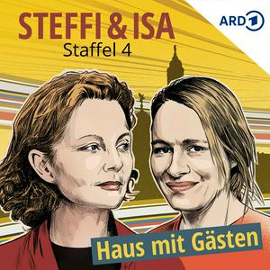 Höre Haus mit Gästen | Steffi & Isa Staffel 4 in der App.