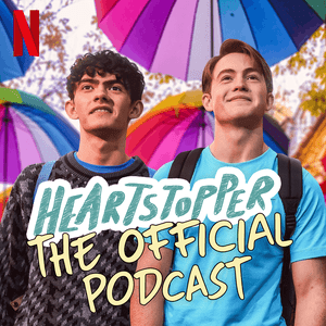 Höre Heartstopper: The Official Podcast in der App.