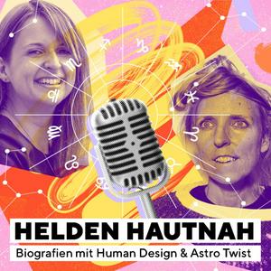 Höre Helden Hautnah - Biografien mit Human Design und Astro Twist in der App.