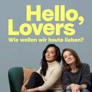 Höre Hello, Lovers! Wie wollen wir heute lieben? in der App.