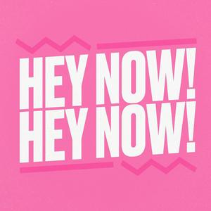 Höre Hey Now! Hey Now! in der App.