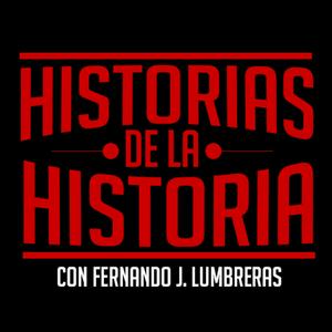 Höre HISTORIAS DE LA HISTORIA in der App.