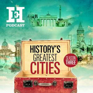 Höre History's Greatest Cities in der App.