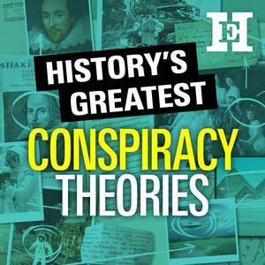 Höre History's Greatest Conspiracy Theories in der App.