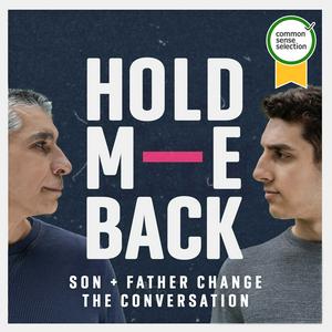 Höre Hold Me Back: Son and Father Change the Conversation in der App.