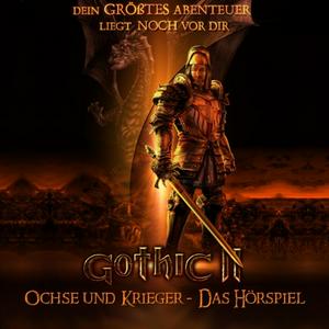 Höre Gothic 2 - Ochse und Krieger - Das Hörspiel 
+ Gothic 1 - Die Welt der Verurteilten - Das Hörspiel in der App.