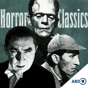 Höre Horror Classics. Wie Dracula, Frankenstein und Sherlock Holmes unsterblich wurden in der App.