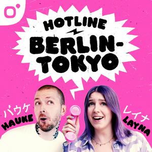 Höre Hotline Berlin Tokyo – mit Hauke Gerdes und Layna in der App.