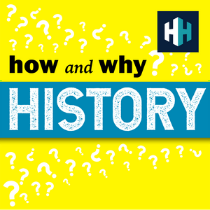 Höre How and Why History in der App.