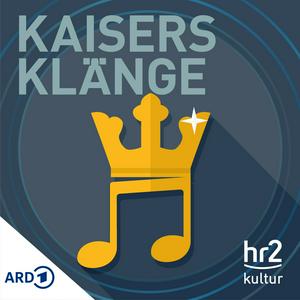 Höre hr2 Kaisers Klänge in der App.