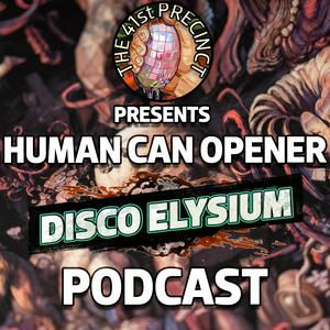 Höre Human Can Opener: A Disco Elysium Podcast in der App.