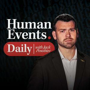 Höre Human Events Daily with Jack Posobiec in der App.