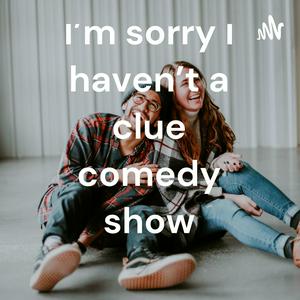 Höre I'm sorry I haven't a clue comedy show in der App.