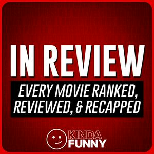 Höre In Review – A Kinda Funny Film & TV Podcast in der App.