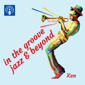 Höre In the Groove, Jazz and Beyond in der App.