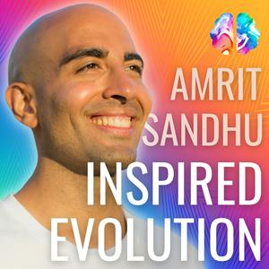 Höre Inspired Evolution with Amrit Sandhu: A Mind, Body & Soul Podcast in der App.