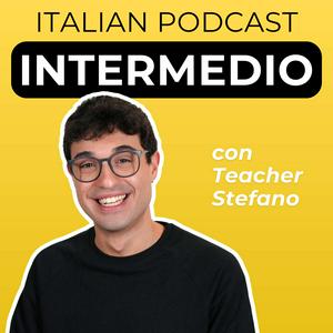 Höre Intermediate Italian Podcast | Italiano per intermedi con Teacher Stefano in der App.