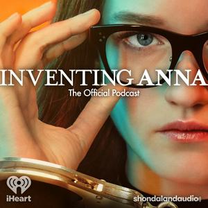 Höre Inventing Anna: The Official Podcast in der App.