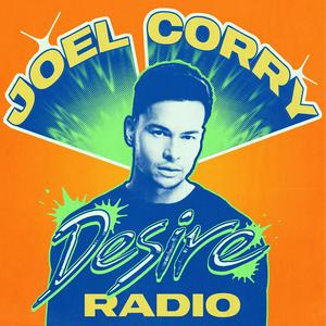 Höre Joel Corry - Desire Radio in der App.