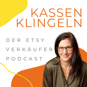 Höre Kassenklingeln - Der Etsy Verkäufer Podcast in der App.