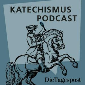 Höre Katechismuspodcast der Tagespost in der App.