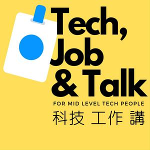 Höre 科技工作講 Tech Job N Talk in der App.