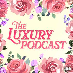 Höre The Luxury Podcast in der App.