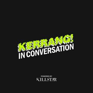 Höre Kerrang! In Conversation in der App.