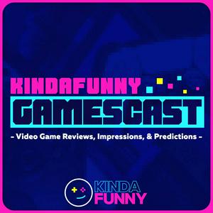 Höre Kinda Funny Gamescast: Video Game Podcast in der App.