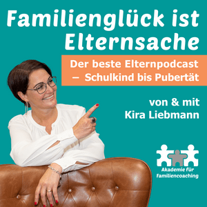 Höre Familienglück ist Elternsache – Der beste Elternpodcast – Schule bis Pubertät in der App.